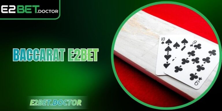 Baccarat E2bet - Nền Tảng Cá Cược Đáng Trải Nghiệm 7 Baccarat E2bet - Nền Tảng Cá Cược Đáng Trải Nghiệm