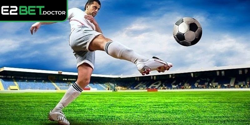 Kèo sớm E2bet cho phép hội viên đọc tỷ lệ trước trận chính xác