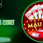 Mậu Binh E2bet Bí Quyết Chơi Rinh Ngay Thưởng Lớn 2026