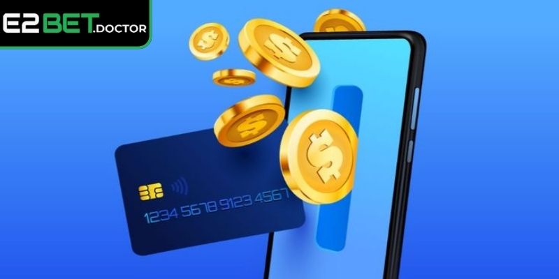 Nạp Rút Tiền e2bet 3 Một số lưu ý khi hội viên nạp rút tiền e2bet