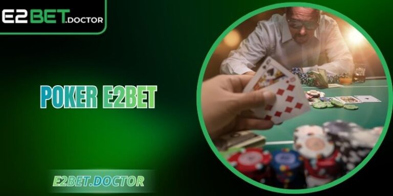 Poker E2bet - Trải Nghiệm Minh Bạch, Cược Đỉnh Cao 6 Poker E2bet - Trải Nghiệm Minh Bạch, Cược Đỉnh Cao