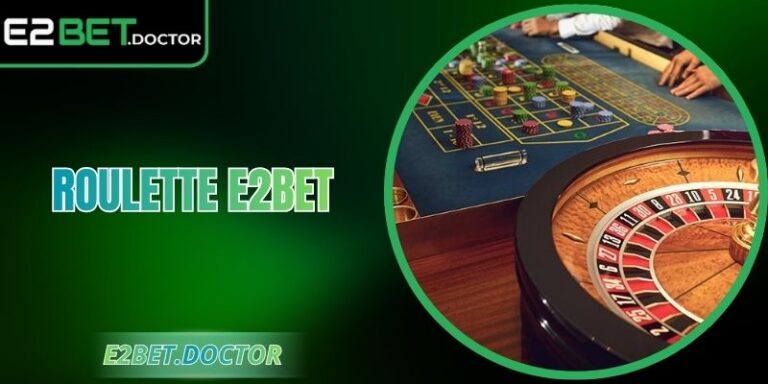 Roulette E2bet - Cược Linh Hoạt, Giao Diện Trực Quan 5 Roulette E2bet - Cược Linh Hoạt, Giao Diện Trực Quan